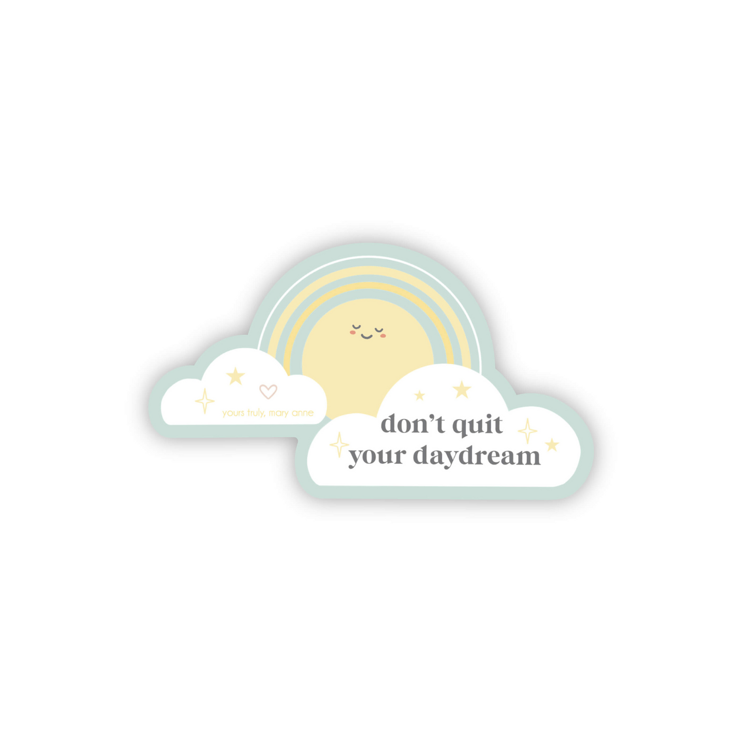 Don't Quit Your Daydream Sticker