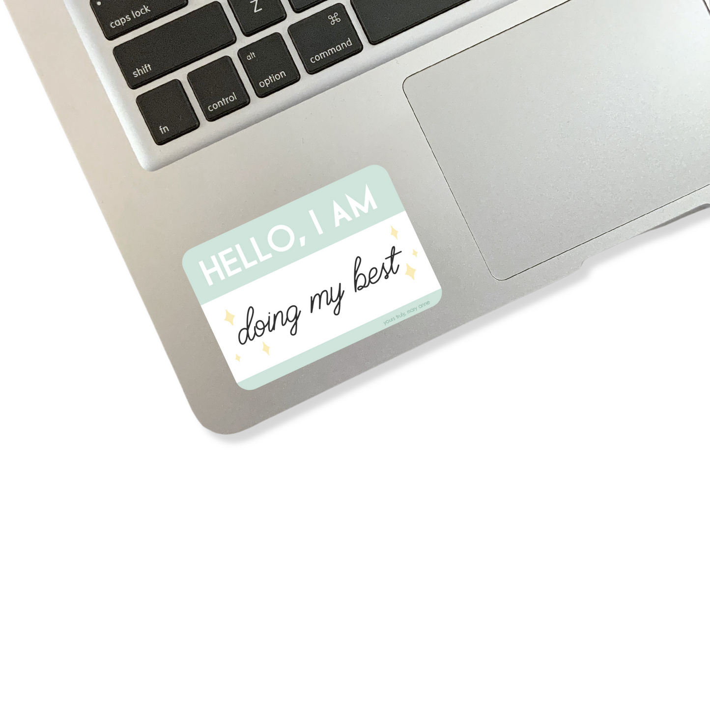 Hello, I am Doing My Best Sticker