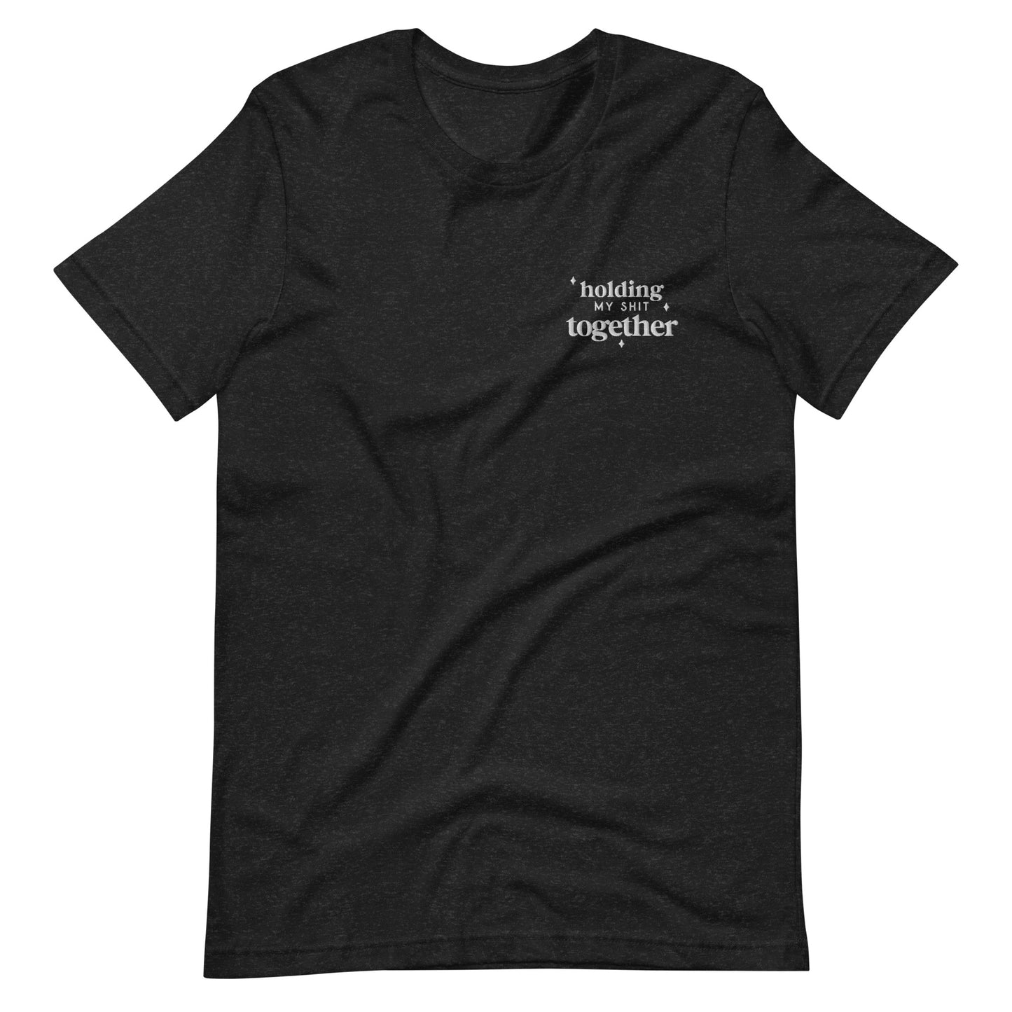 Custom Holding My Shit Together Embroidered Shirt