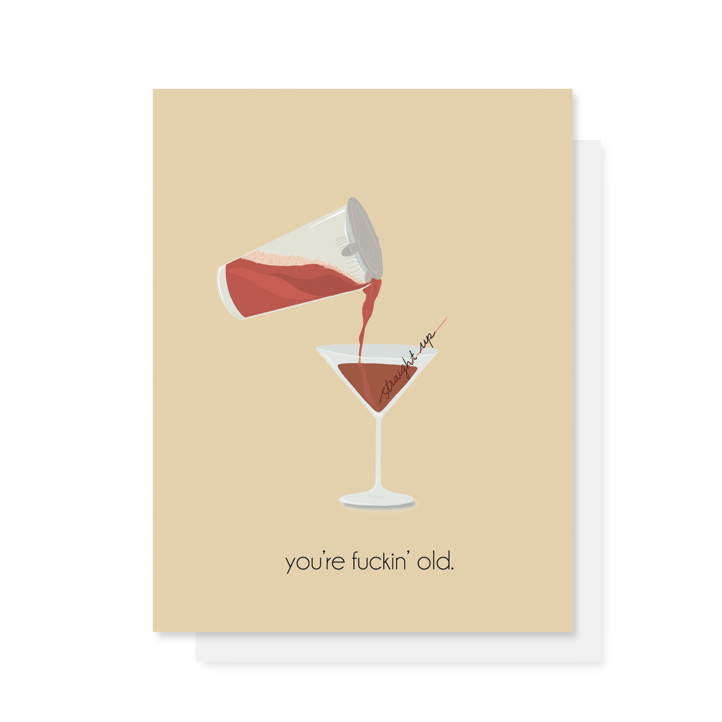Straight Up Fuckin' Old Birthday Card