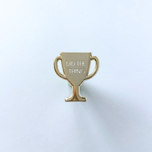 Gold Trophy Did the Thing Enamel Pin