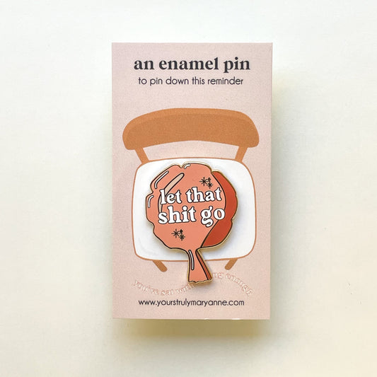 Let That Shit Go Whoopee Cushion Enamel Pin