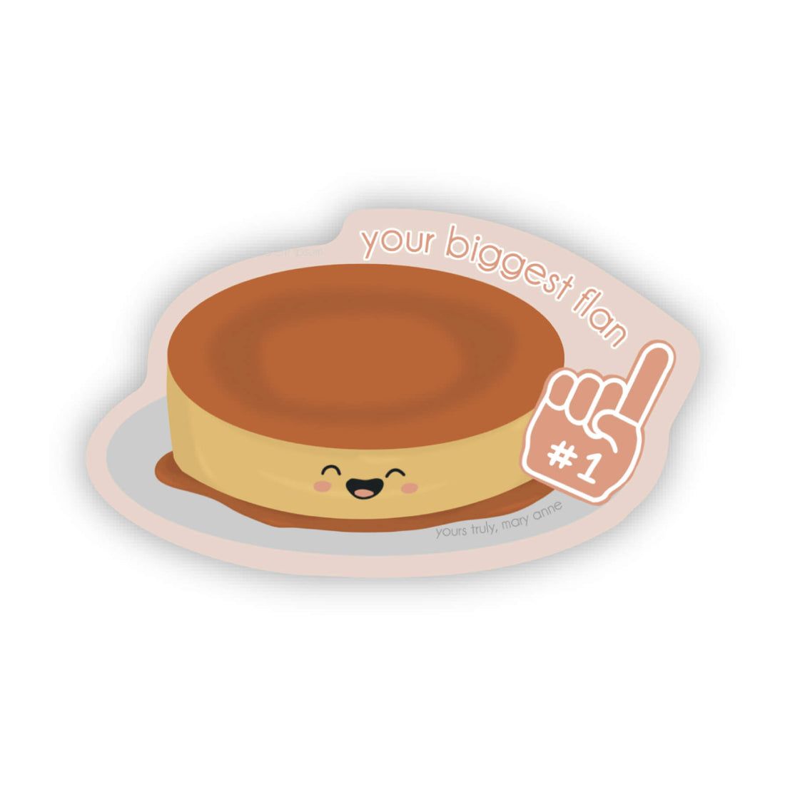 Biggest Flan Sticker – Yours Truly, Mary Anne