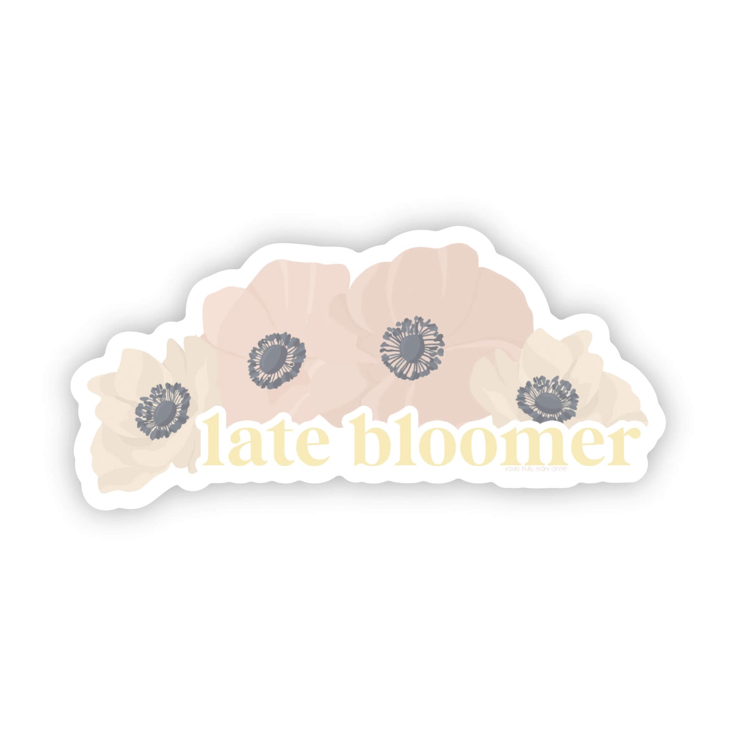 Late Bloomer Sticker