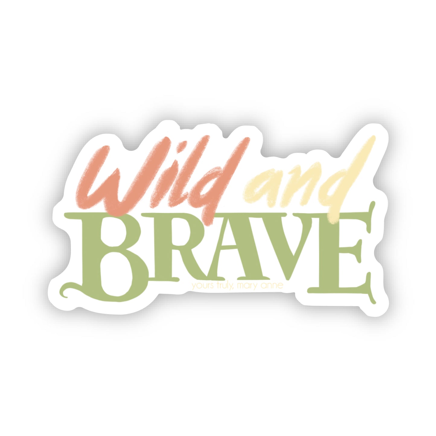 Wild and Brave Sticker