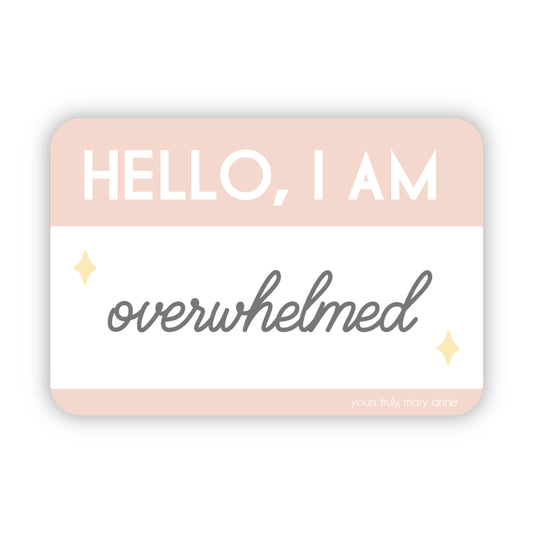 Hello, I am Overwhelmed Sticker