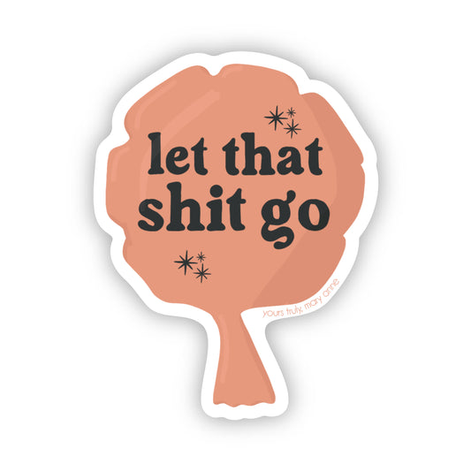 Whoopee, Let That Shit Go Sticker