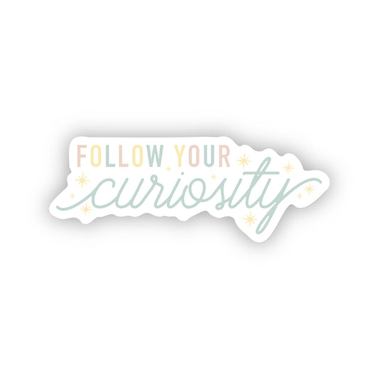 Follow Your Curiosity Sticker