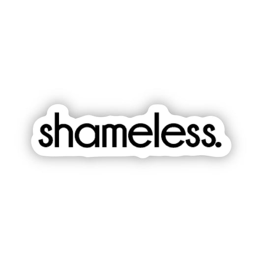 Shameless Sticker