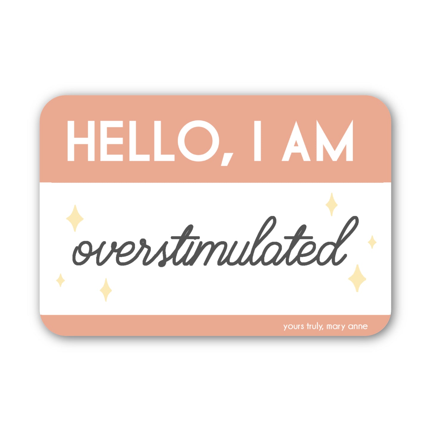 Hello, I am Overstimulated Sticker