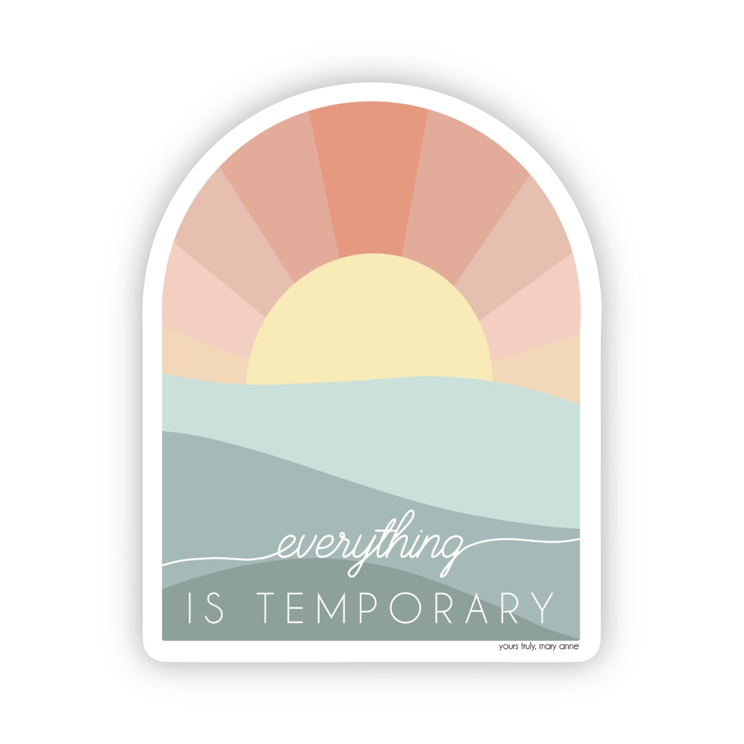 Everything is Temporary Sticker